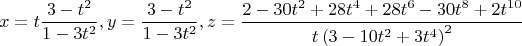 $$\[
x = t\frac{{3 - t^2 }}{{1 - 3t^2 }},y = \frac{{3 - t^2 }}{{1 - 3t^2 }},z = \frac{{2 - 30t^2  + 28t^4  + 28t^6  - 30t^8  + 2t^{10} }}{{t\left( {3 - 10t^2  + 3t^4 } \right)^2 }}
\]$