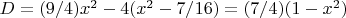 $D=(9/4)x^2-4(x^2-7/16)=(7/4)(1-x^2)$