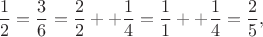 $$\frac12 = \frac36 = \frac22 ++ \frac14 = \frac11 ++ \frac14 = \frac25,$$