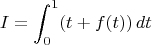 $$ I=\int_0^1(t+f(t))\,dt$$
