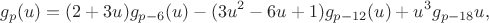 $$g_p(u)=(2+3u)g_{p-6}(u)-(3u^2-6u+1)g_{p-12}(u)+u^3g_{p-18}u,$$