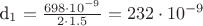 d_1=\frac{698\cdot 10^{-9}}{2\cdot 1.5}=232 \cdot 10^{-9}