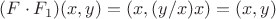 $(F\cdot F_1)(x,y)=(x, (y/x)x)=(x,y)$
