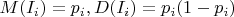 $M(I_i)=p_i, D(I_i)=p_i(1-p_i)$