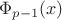 $\Phi_{p-1}(x)$