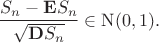 $$\[\frac{{{S_n} - {\bf{E}}{S_n}}}{{\sqrt {{\bf{D}}{S_n}} }} \in \mathrm{N(0,1)}.\]$$