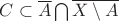 $C\subset  \overline{A}\bigcap \overline{X\setminus A}$