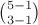 $\binom{5-1}{3-1}$