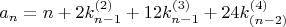 $$ a_n=n+2k_{n-1}^{(2)}+12k_{n-1}^{(3)}+24k_{(n-2)}^{(4)}  $$