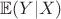 $\mathbb{E}(Y|X)$