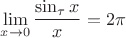$\lim\limits_{x\to0}\dfrac{\sin_\tau x}x = 2\pi$