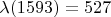$\lambda(1593) = 527$