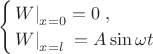 $$\begin{cases}
\left. W \right|_{x=0}=0\;,\\
\left. W \right|_{x=l}\;=A\sin{\omega t}
\end{cases}$$ $$\begin{cases}
\left. W \right|_{x=0}=0\;,\\
\left. W \right|_{x=l}\;=A\sin{\omega t}
\end{cases}$$