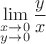 $$\lim \limits_{\substack{x\to 0 \\ y\to 0}} \frac y x$$