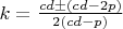 $k=\frac{cd\pm(cd-2p)}{2(cd-p)}$