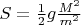 $S = \frac{1}{2}g\frac{M^2}{m^2}$
