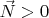 $\vec{N}>0$