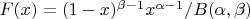 $F(x)=(1-x)^{\beta -1}x^{\alpha -1}/B(\alpha,\beta)$