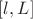 $[l, L]$