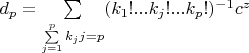 $d_p=\sum\limits_{\sum\limits_{j=1}^p k_j j = p} (k_1 ! ... k_j !... k_p !)^{-1}c^z$