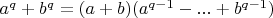 $a^q+b^q=(a + b) (a^{q-1} - ... + b^{q-1})$