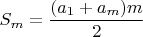 $S_m = \dfrac {(a_1 + a_m) m} 2$