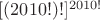$[(2010!)!]^{2010!}$