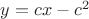 $y=cx-c^2$