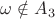 $\omega\notin A_3$