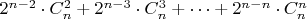 $2^{n-2}\cdot C^2_n+2^{n-3}\cdot C^3_n+\dots+2^{n-n}\cdot C^n_n$