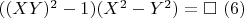 $((XY)^2-1)(X^2-Y^2)=\square\ (6)$