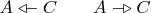 $A \mathrel{\triangleleft\!-} C \quad\quad A \mathrel{-\!\triangleright} C$