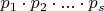 $p_1\cdot p_2\cdot ...\cdot p_s$
