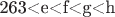 263<e<f<g<h