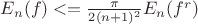 $E_n(f)<=\frac{\pi}{2(n+1)^2}E_n(f^r)$