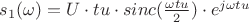 $s_1(\omega)=U\cdot tu\cdot sinc(\frac{\omega tu}{2})\cdot e^{j\omega tu}$