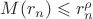 $M(r_n)\leqslant r_n^\rho$