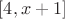 $[4,x+1]$