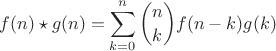 $$f(n)\star g(n)=\sum_{k=0}^n \binom{n}{k}f(n-k)g(k) $$