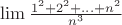 $\lim { {1^2+2^2+...+n^2} \over {n^3}}$