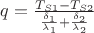 $q=\frac{T_{S 1}-T_{S 2}}{\frac{\delta_{1}}{\lambda_{1}}+\frac{\delta_{2}}{\lambda_{2}}}$