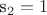 s_2=1
