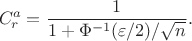 $$C_r^a= \frac {1} {1 + \Phi^{-1}(\varepsilon/2) / \sqrt n}.$