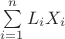 $\sum\limits_{i=1}^n L_i X_i$