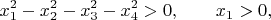 $$x_1^2-x_2^2-x_3^2-x_4^2>0,\qquad x_1>0,$$