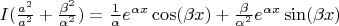$I(\frac{a^2}{a^2}+\frac{\beta^2}{\alpha^2 }) = \frac{1}{\alpha }{e^{\alpha x}}\cos (\beta x) + \frac{\beta}{\alpha^2 }{e^{\alpha x}}\sin (\beta x)$