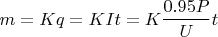 $$ m = K q = K I t = K \frac{0.95P}{U} t $$