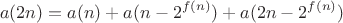 $$a(2n) = a(n)+a(n-2^{f(n)})+a(2n-2^{f(n)})$$