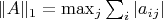 $\|A\|_1=\max_j\sum_i|a_{ij}|$
