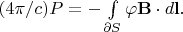 $(4\pi /c)P=-\int \limits_{\partial S}\varphi \mathbf{B} \cdot d\mathbf{l}.$